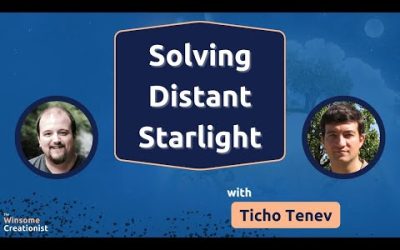 Solving the Distant Starlight Problem for Creationists (w/ Ticho Tenev)